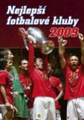 Kniha: Nejlepší fotbalové kluby 2009 - Jan Palička, Filip Saiver