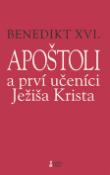 Kniha: Apoštoli a prví učeníci Ježiša Krista - Joseph Ratzinger