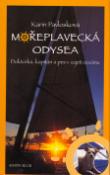Kniha: Mořeplavecká Odysea - Doktorka, kapitán a pes v zajetí oceánu - Karin Pavlosková