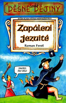 Kniha: Zapálení Jezuité - Roman Ferstl, Terry Deary