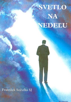 Kniha: Svetlo na nedeľu - František Sočufka