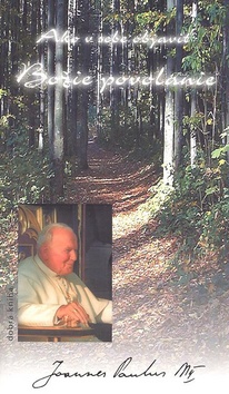 Kniha: Ako v sebe objaviť Božie povolanie? - Pre mladých, povolaných ísť za Kristom cestou kňažskej služby alebo zasv. života - Ján Pavol II.