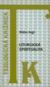 Kniha: Liturgická spiritualita - Matias Augé