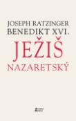 Kniha: Ježiš Nazaretský - 1.diel - Joseph Ratzinger