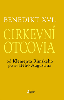 Kniha: Cirkevní otcovia - od Klementa Rímskeho po svätého Augustína - Joseph Ratzinger