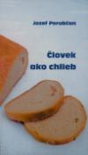 Kniha: Človek ako chlieb - Jozef Porubčan