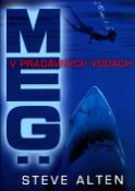 Kniha: Meg V pradávných vodách - Triller, který vás naplní adrenalinem... - Steve Alten