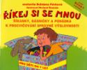 Kniha: Říkej si se mnou - Říkánky a básničky k procvičování správné výslovnosti - Bohdana Pávková, Richard Šmarda