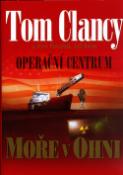 Kniha: Operační centrum Moře v ohni - Tom Clancy