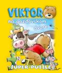 Kniha: Viktor na gazdovskom dvore - Super - puzzle - Gabriela Dittelová, Jan Ivens