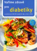 Kniha: Vaříme zdravě pro diabetiky - Chutná kuchyně při diabetes Mellitus ll. typu    Včetně glykemického indexu - Doris Fritzsche, neuvedené, Marlisa Szwillus