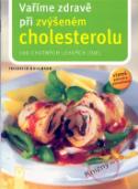 Kniha: Vaříme zdravě při zvýšeném cholesterolu - 100 chutných lehkých jídel - Friedrich Bohlmann