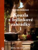 Kniha: Kouzla z bylinkové zahrádky 1 - Elixíry, čaje, masti a pasti - Gabriela Bickelová