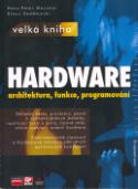Kniha: Velká kniha hardware - architektura, funkce, programování - Hans-Peter Messmer, Klaus Dembowski