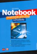 Kniha: Notebook Praktická příručka uživatele - Přizpůsobení systému potřebám uživatele, ... - Petr Broža