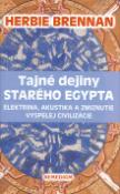 Kniha: Tajné dejiny starého Egypta - Elektrina, akustika a zmiznutie vyspelej civilizácie - Herbie Brennan