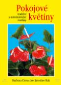 Kniha: Pokojové květiny - tradiční a méně náročné rostliny - Barbara Ciereszko, Jaroslaw Rak