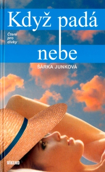 Kniha: Když padá nebe - Čtení pro dívky - Šárka Junková