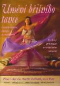 Kniha: Umění břišního tance - Ucelený průvodce orientálním tancem - neuvedené