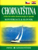 Kniha: Chorvatština Konverzace + slovník - češko-hrvatska konverzacija & rječnik - Jana Pajičová