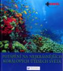 Kniha: Potápění na nejkrásnějších korálových útesech světa - neuvedené
