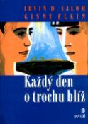 Kniha: Každý den o trochu blíž - Irvin D. Yalom, Ginny Elkin