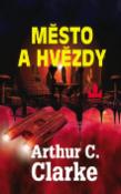 Kniha: Město a hvězdy - Arthur C. Clarke