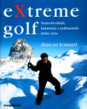 Kniha: Extreme Golf - Nejneobvyklejší, fantastická a nejbizarnější hřiště světa - Duncan Lennard, neuvedené