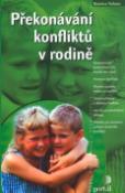Kniha: Překonávání konfliktů v rodině - Konstruktivní komunikace pro soužití bez násilí - Béatrice Trélaun