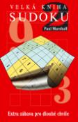 Kniha: Velká kniha sudoku 2 - Extra zábava pro dlouhé chvíle - Paul Marshall