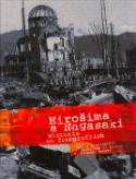 Kniha: Hirošima a Nagasaki - Historie ve fotografiích - Donald M. Goldstein