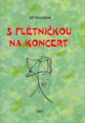 Kniha: S flétničkou na koncert - Jiří Churáček