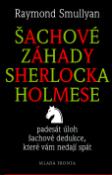 Kniha: Šachové záhady Sherlocka Holmese - Padesát úloh šachové dedukce, které vám nedají spát - Raymond Smullyan
