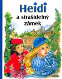 Kniha: Heidi a strašidelný zámek - Asi jste se již setkali s Heidi, děvčátkem z hor, znáte některé její příběhy ... - Marie-José Maury