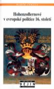 Kniha: Hohenzollernové v evropské politice 16.století - Mezi Ansbachem, Krnovem a Královcem (1523 - 1603) - Radek Fukala