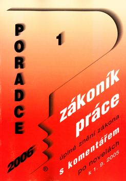 Kniha: Poradce 01/2006 - Zákoník práce - úplné znění s komentářem po novelách k 1.9.2005
