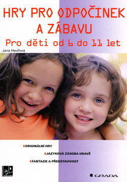 Kniha: Hry pro odpočinek a zábavu - Pro děti od 6 do 11 let - Jana Havířová