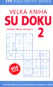 Kniha: Velká kniha sudoku 2 - Včetně dvojitých, skládačkových a maxi su doku - Mark Huckvale