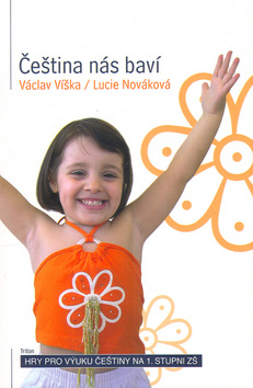 Kniha: Čeština nás baví - Hry pro výuku češtiny na 1. stupni ZŠ - Václav Víška, Lucie Nováková