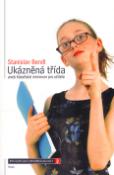Kniha: Ukázněná třída - aneb kázeňské minimum pro učitele - Stanislav Bendl