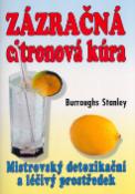 Kniha: Zázračná citrónová kůra - Mistrovský detoxikační a léčivý prostředek - Martina Cole, Stanley Burroughs