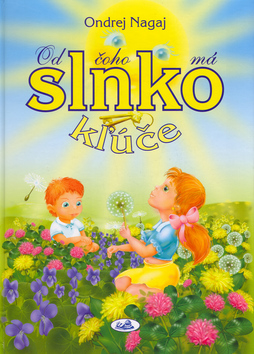 Kniha: Od čoho má slnko kľúče - Ondrej Nagaj