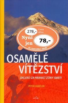 Kniha: Osamělé vítězství - Daleko za hranicí zóny smrti - neuvedené, Peter Habeler