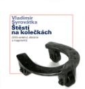 Kniha: Štěstí na kolečkách - 555 sentencí, aforismů, a magorismů - Vladimír Syrovátka