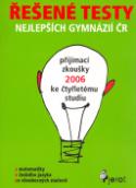 Kniha: Řešené testy nejlepších gymnázií ČR - Přijímací zkoušky 2006 ke čtyřletému studiu. - Jaroslav Krček, Petr Šulc