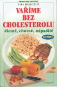 Kniha: Vaříme bez cholesterolu - praktické recepty - Nora Kircherová