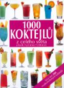 Kniha: 1000 koktejlů z celého světa - Přísady, Příprava, Dekorace - neuvedené,  Naumann a Göbel