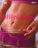 Kniha: Břišní tanec - Ladný pohyb pro krásu ženského těla a zdravé sebevědomí -  Dolphina, John Robbins