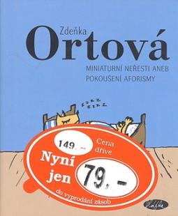 Kniha: Miniaturní neřesti aneb Pokoušení aforismy - Dobrý aforismus je zkratka velké myšlenky. Špatný aforismus je její bludiště. - Zdeňka Ortová
