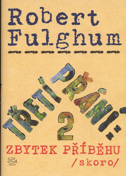 Kniha: Třetí přání: 2 zbytek příběhu (skoro) - Zbytek příběhu /skoro/ + CD - Robert Fulghum